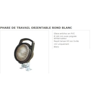 phare de travail blanc orientable rond glace antichoc diam 160 mm poignee (lampe H3 non livree)