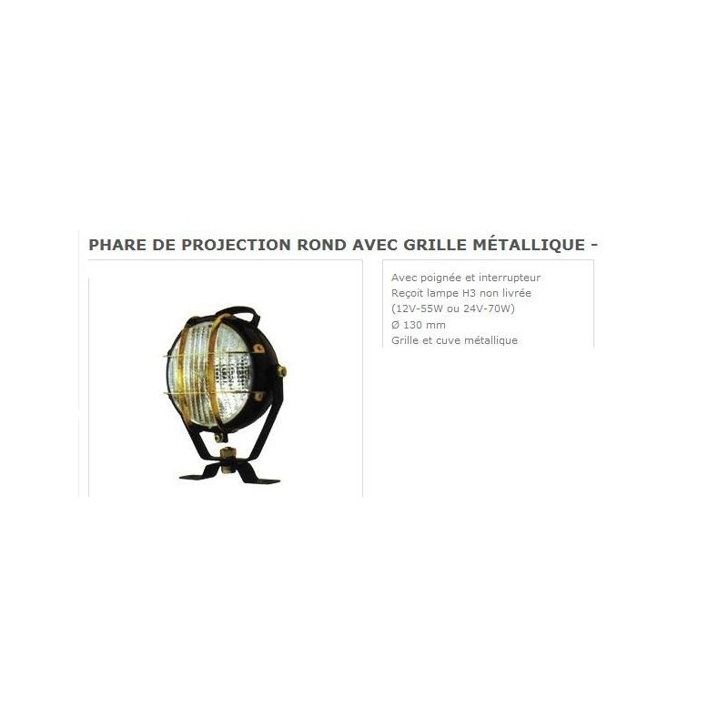 phare de projection rond avec grille metal diam 130 mm (lampe H3 non livree)