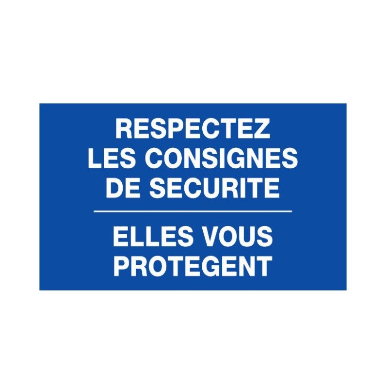 Panneau BLEU Respectez les consignes de sécurité Elles vous protègent - Rigide 330x200mm Panneau BLEU Respectez les consignes de sécurité Elles vous protègent - Rigide 330x200mm