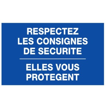 Panneau Respectez les consignes de sécurité Elles vous protègent